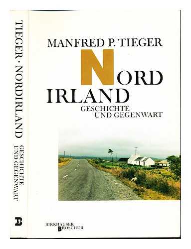 TIEGER, MANFRED P - Nordirland : Geschichte und Gegenwart