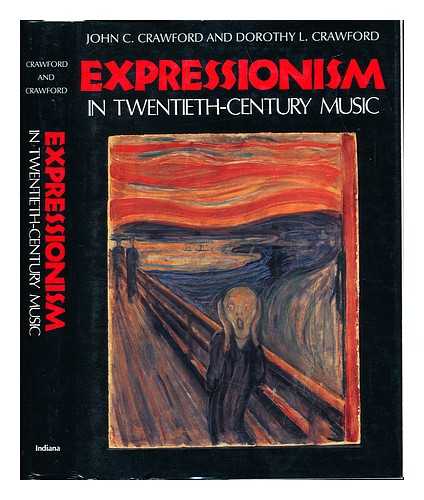 CRAWFORD, JOHN CHARLTON (1931-). CRAWFORD, DOROTHY L - Expressionism in twentieth-century music / John C. Crawford and Dorothy L. Crawford