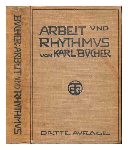 BUCHER, KARL (1847-1930) - Arbeit und Rhythmus