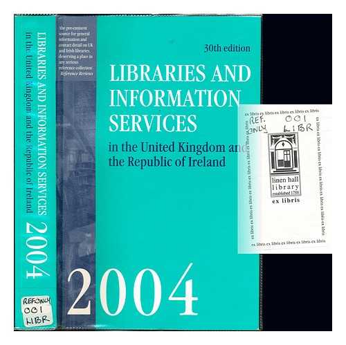 YORK, JUNE. FRANKLIN, LIN. CHARTERED INSTITUTE OF LIBRARY AND INFORMATION PROFESSIONALS - Libraries and information services in the United Kingdom and the Republic of Ireland, 2004