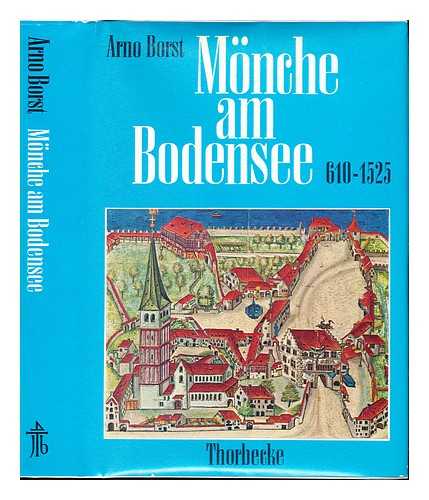 BORST, ARNO - Monche am Bodensee : (610-1525 )