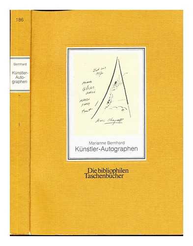 Bernhard, Marianne - Kunstler-Autographen : Dichter, Musiker bildende Kunstler in ihren Handschriften