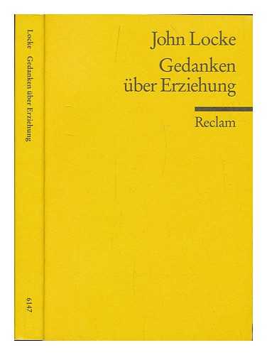 JOHN LOCKE; HEINZ WOHLERS - Gedanken uber Erziehung