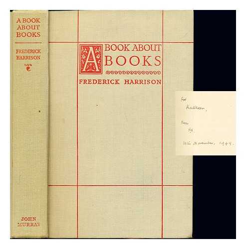 HARRISON, FREDERICK - A book about books