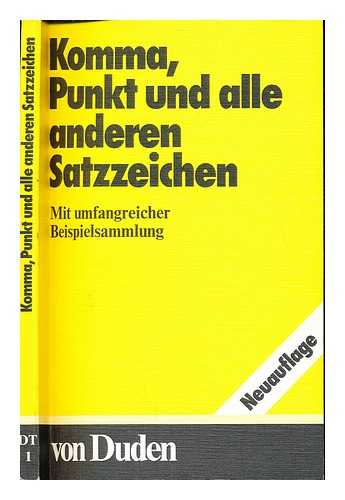 BERGER, DIETER. BIBLIOGRAPHISCHES INSTITUT (MANNHEIM, GERMANY) - Duden Komma, Punkt und alle anderen Satzzeichen : mit umfangreicher Beispielsammlung