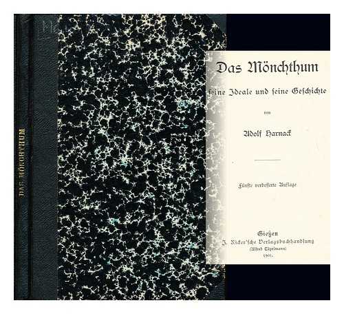 VON HARNACK, ADOLF - Das Mnchthum, seine Ideale und seine Geschichte : eine kirchenhistorische Vorlesung