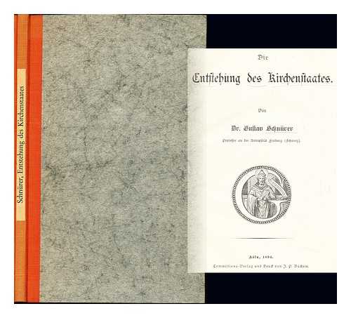 SCHNRER, GUSTAV (1860-1941) - Die Entstehung des Kirchenstaates