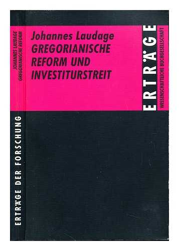 LAUDAGE, JOHANNES - Gregorianische Reform und Investiturstreit