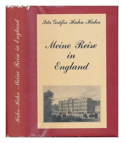 HAHN-HAHN, IDA - Meine Reise in England / Ida Grafin Hahn-Hahn ; hrsg. von Bernd Goldmann