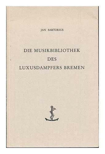 SCHNEIDER, HANS (1921-) - Die Musikbibliothek des Luxusdampfers Bremen : eine naval-musikbibliographische Studie / Jan Sartorius [i.e. Hans Schneider]