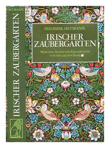 HETMANN, FREDERIK - Irischer Zaubergarten : Marchen, Sagen und Geschichten von der grunen Insel