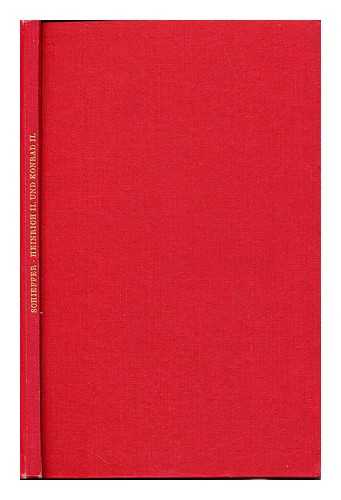 SCHIEFFER, THEODOR - Heinrich II. und Konrad II. Die Umprgung des Geschichtsbildes durch die Kirchenreform des 11. Jahrhunderts