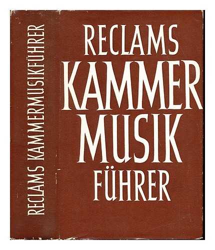 Renner, Hans (1901-1971) - Reclams Kammermusikfuhrer / von Hans Renner ; unter Mitarbeit von Wilhelm Zentner, Anton Wurz, Siegfried Greis