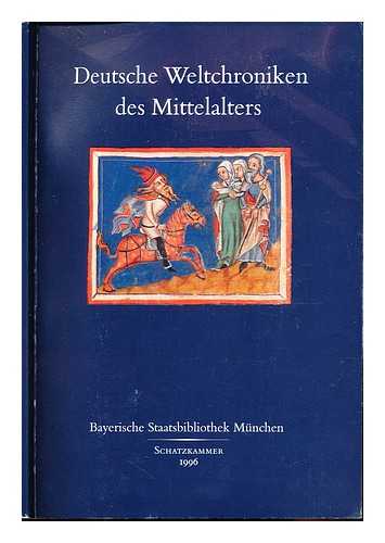 KLEMM, ELISABETH. MONTAG, ULRICH. BAYERISCHE STAATSBIBLIOTHEK. LANDESBIBLIOTHEK GOTHA - Deutsche Weltchroniken des Mittelalters : Handschriften aus den Bestanden der Bayerischen Staatsbibliothek Mnchen und die Sachsische Weltchronik der Landesbibliothek Gotha / [Redaktion, Elisabeth Klemm und Ulrich Montag]