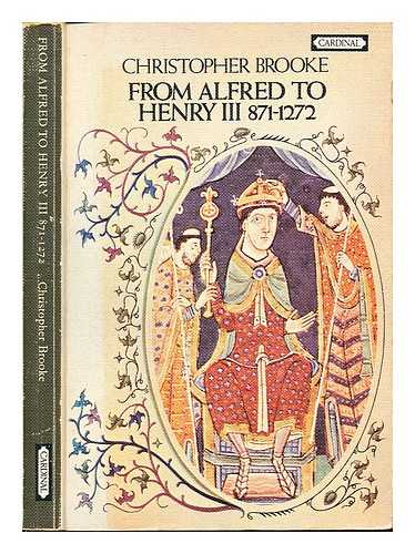 BROOKE, CHRISTOPHER NUGENT LAWRENCE - From Alfred to Henry III, (871-1272)