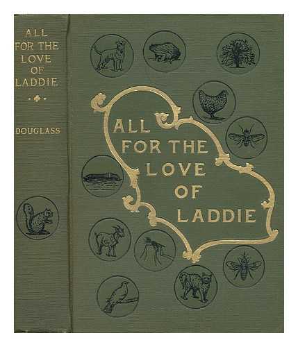 DOUGLAS, CHARLES YORK (1884-) - All for the Love of Laddie