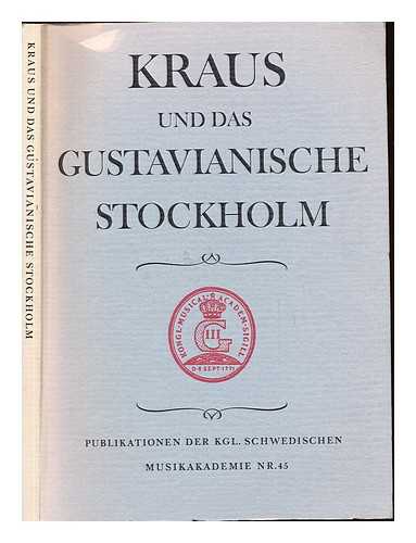 INTERNATIONALES KRAUS-SYMPOSION (3RD : 1982 : STOCKHOLM, SWEDEN). LARSSON, GUNNAR. STRAND, HANS - Kraus und das gustavianische Stockholm : Bericht von dem Kraus-Symposion 1982 / herausgegeben von Gunnar Larsson und Hans strand