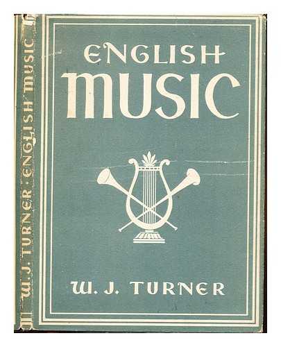 TURNER, WALTER JAMES (1889-1946) - English music