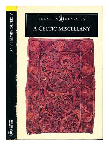 JACKSON, KENNETH HURLSTONE (1909-1991) - A Celtic miscellany: translations from the Celtic literatures; [selected and translated by] Kenneth Hurlstone Jackson