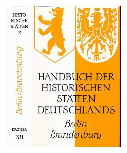 HEINRICH, GERD (1931-2012) - Handbuch der historischen Statten Deutschlands. Bd. 10 Berlin und Brandenburg / herausgegeben von Gerd Heinrich