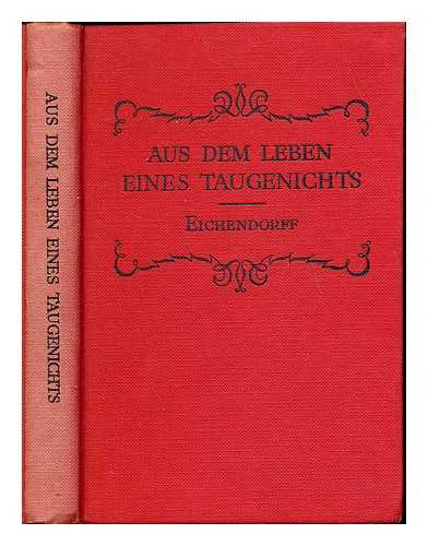 Eichendorff, Joseph Freiherr von (1788-1857). Osthaus, Carl Wilhelm Ferdinand (1862-) - Aus dem Leben eines Taugenichts / von Joseph Freih. von Eichendorff ; edited, with an introduction and notes, by Carl Osthaus