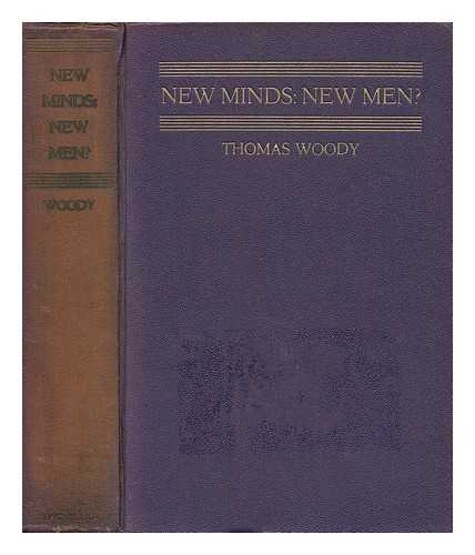 WOODY, THOMAS - New Minds; New Men. The Emergence of the Soviet Citizen