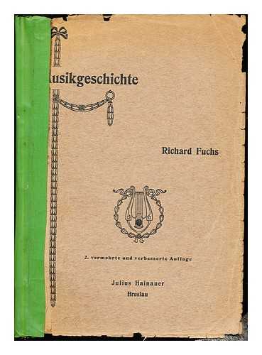 FUCHS, RICHARD - Musikgeschichte : kurzgefasstes Handbuch z. Selbststudium