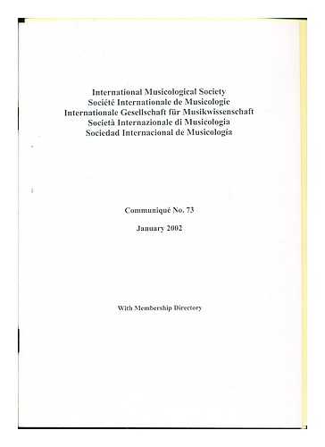 INTERNATIONAL MUSICOLOGICAL SOCIETY. ACTA MUSICOLOGICA. VENDRIX, PHILIPPE - International Musicological Society. Socit Internationale de Musicologie. Internationale Gesellschaft fur Musikwwissenschaft. Societa Internazionale di Musicolgia. Sociedad Internacional de Musicologa. Communiqu No. 73. January 2002. With Membership Directory