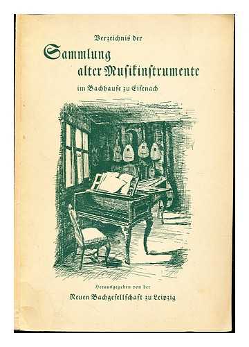 Neue Bachgesellschaft. - Berzeichnis der Sammlung alter Musikinstrumente im Bachhause zu Eisenach