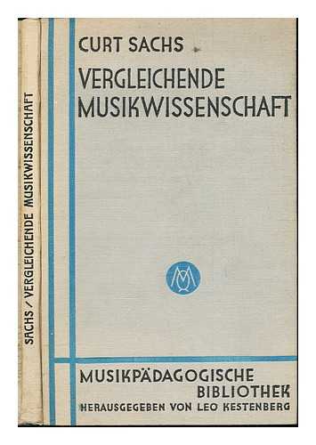 SACHS, CURT (1881-1959) - Vergleichende Musikwissenschaft in ihren Grundzugen