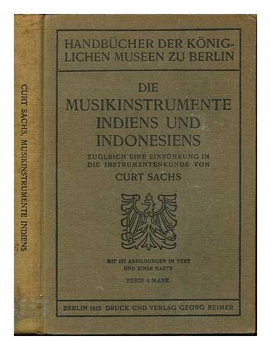 SACHS, CURT (1881-1959) - Die Musikinstrumente Indiens und Indonesiens : zugleich eine Einfhrung in die Instrumentenkunde