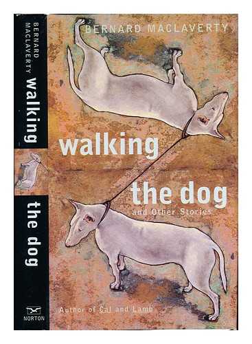 MACLAVERTY, BERNARD - Walking the dog, and other stories