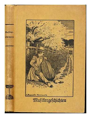 GOHLE, KARL. BARTSCH, RUD. HANS. SCHMIDTBONN, WILH. WOLZOGEN, ERNST V - Novellenbuch : 8. Band : Musikergeschichten