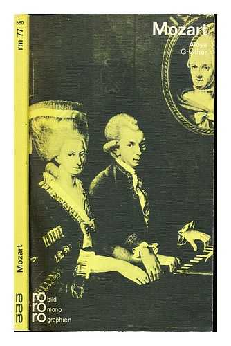GREITHER, ALOYS - Wolfgang Amadeus Mozart : in Selbstzeugnissen und Bilddokumenten / dargestellt von Aloys Greither