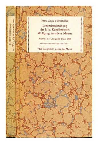 NIEMETSCHEK, FRANZ XAVER (1766-1849). KRAUSE, PETER - Lebensbeschreibung des k. k. Kapellmeisters Wolfgang Amadeus Mozart / Franz Xaver Niemetschek ; mit e. Nachw., Berichtigungen u. Erg. von Peter Krause