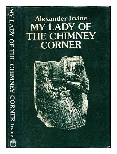IRVINE, ALEXANDER (1863-1941) - My lady of the chimney corner