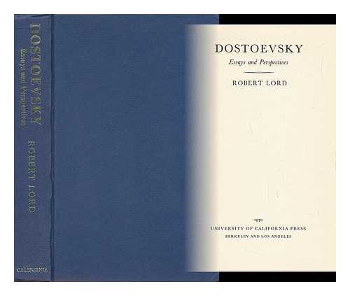 LORD, ROBERT - Dostoevsky - Essays and Perspectives