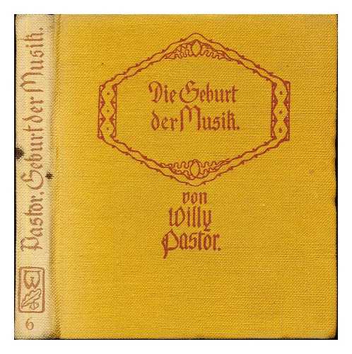 PASTOR, WILLY (B. 1867). - Die Seburt der Musik