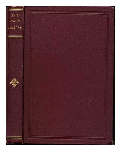 KOTHE, BERNHARD (1821-1897). JANSEN, F. GUSTAV (1831-1910) - Abriss der Musikgeschichte / von Bernhard Kothe : mit vielen Abbildungen, Portrts, und Notenbeilagen