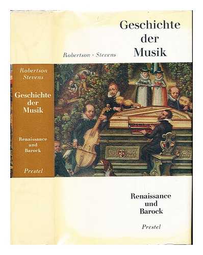 ROBERTSON, ALEC.  STEVENS, DENIS. - Geschichte der Musik : in 3 Bd.. 2, Renaissance und Barock