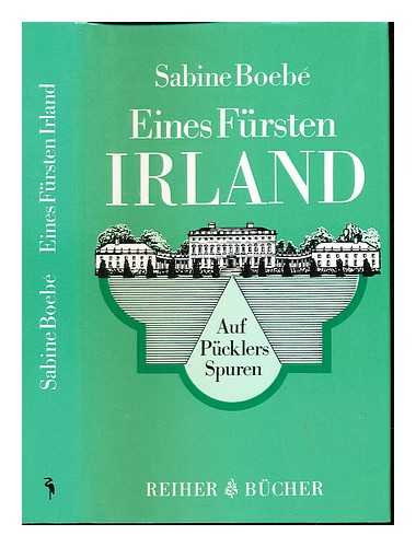 BOEBE, SABINE (1925-) - Eines Furster Irland : auf Pucklers Spuren