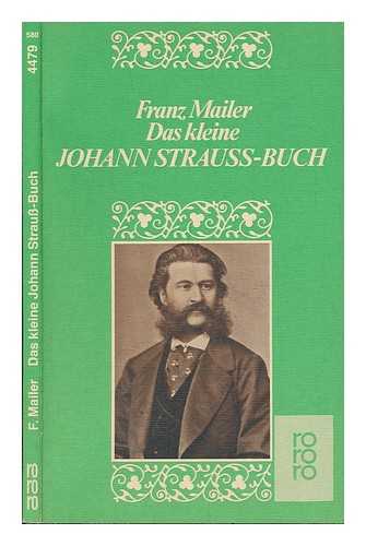MAILER, FRANZ - Das kleine Johann Strauss-Buch