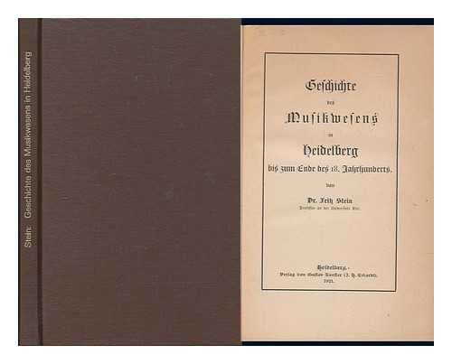 STEIN, FRITZ WILHELM (1879-1961) - Geschichte des Musikwesens in Heidelberg bis zum Ende des 18. Jahrhunderts