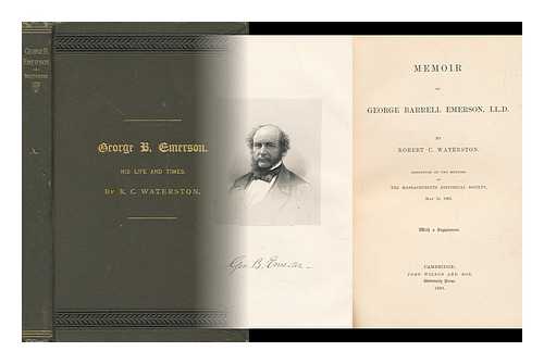 WATERSTON, R. C. - Memoir of George Barrell Emerson. Presented At the Meeting of the Massachusetts Historical Society, May 10, 1883