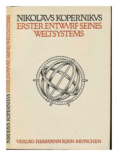 KOPERNIKUS, NIKOLAUS. ROSSMANN, FRITZ - Erster Entwurf seines Weltsystems : sowie eine Auseinandersetzung Johannes Keplers mit Aristoteles uber die Bewegung der Erde