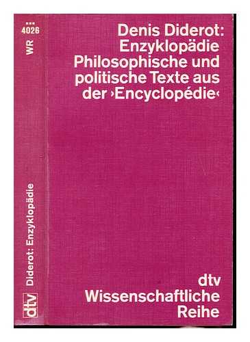 DIDEROT, DENIS. WUTHENOW, RALPH-RAINER - Enzyklopadie : philosophische und politische Texte aus der 'Encyclopedie' sowie Prospekt und Ankundigung der letzten Bande