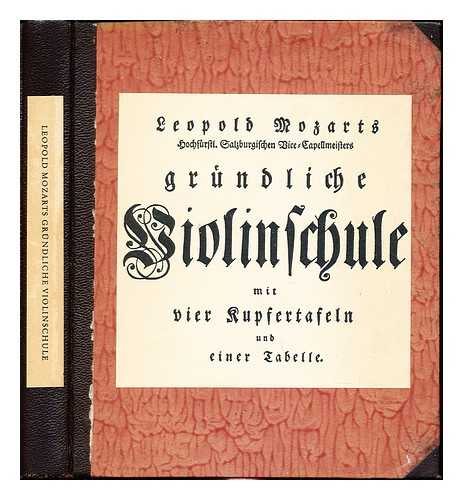 MOZART, LEOPOLD (1719-1787). MOSER, HANS JOACHIM (1889-1967) - Grundliche Violinschule. Als Faksimile herausgegeben von ... Hans Joachim Moser