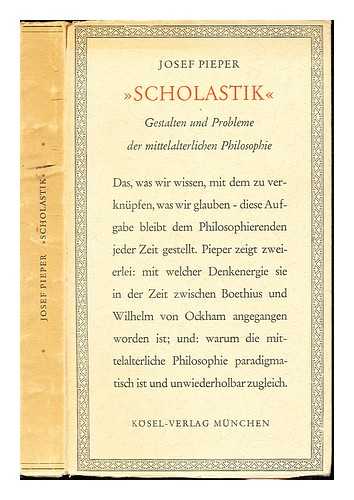 PIEPER, JOSEF (1904-1997) - Scholastik : Gestalten und Probleme der mittelalterlichen Philosophie