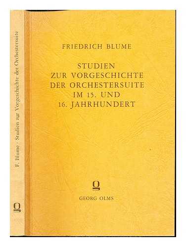 BLUME, FRIEDRICH (1893-1975) - Studien zur Vorgeschichte der Orchestersuite im 15. und 16. Jahrhundert