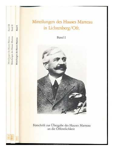 MLLICH, HERMANN. WEISS, GNTHER - Mitteilungen des Hauses Marteau in Lichtenberg/Ofr.  Complete in three volumes